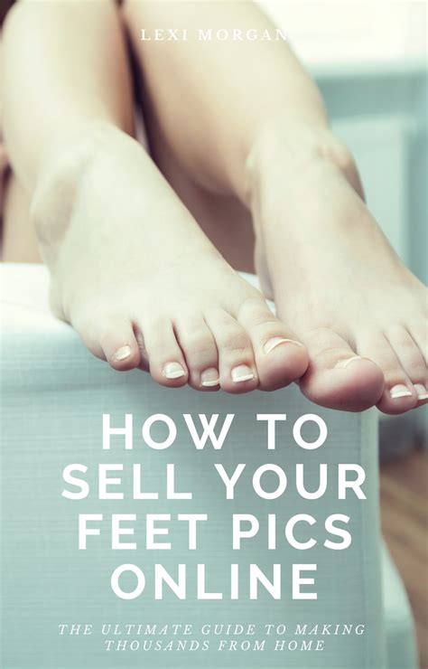 how to sell feet pics online safely|How to Sell Feet Pics & Make Money: Complete。